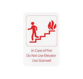 6"x9"H Compliance Sign "In Case of Fire Do Not Use Elevator Use Stairwell" White